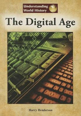 The Digital Age by Henderson, Harry