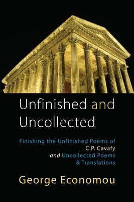 Unfinished and Uncollected by Economou, George