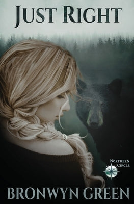 Just Right: A Northern Circle Novella by Green, Bronwyn