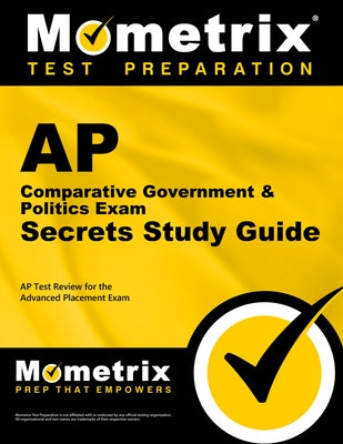 AP Comparative Government & Politics Exam Secrets Study Guide: AP Test Review for the Advanced Placement Exam by Mometrix College Credit Test Team