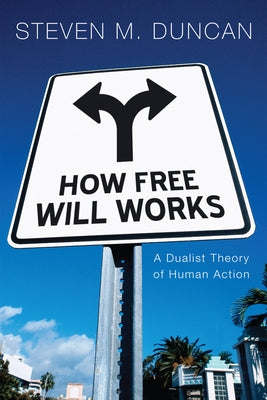 How Free Will Works by Duncan, Steven M.