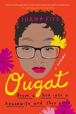 OUGAT - From a hoe into a housewife and then some by Fife, Shana