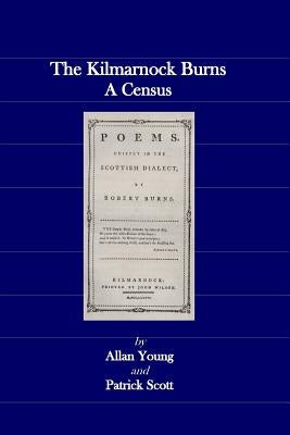 The Kilmarnock Burns: A Census by Scott, Patrick
