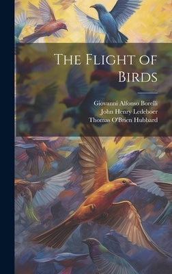 The Flight of Birds by Ledeboer, John Henry