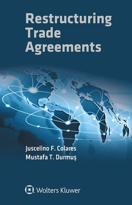 Restructuring Trade Agreements by Colares, Juscelino F.