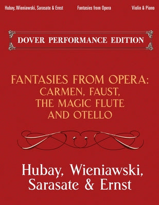 Fantasies from Opera for Violin and Piano: Carmen, Faust, the Magic Flute and Otello by Wieniawski, Henryk