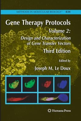 Gene Therapy Protocols: Volume 2: Design and Characterization of Gene Transfer Vectors by LeDoux, Joseph
