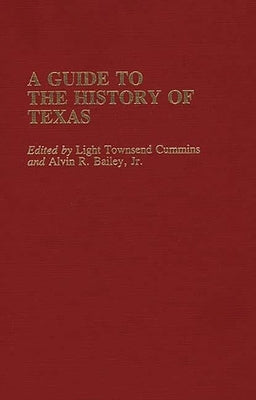 A Guide to the History of Texas by Cummins, Light Townsend