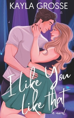 I Like You Like That by Grosse, Kayla