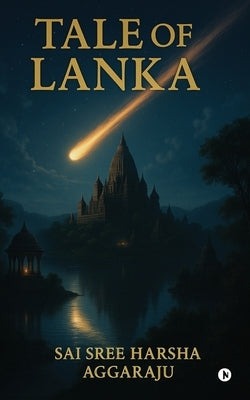 Tale of Lanka by Sai Sree Harsha Aggaraju