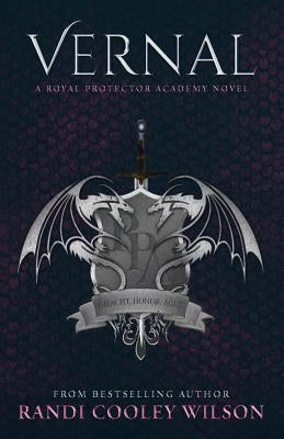 Vernal: A Royal Protector Academy Novel by Wilson, Randi Cooley