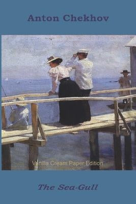 The Sea-Gull by Chekhov, Anton