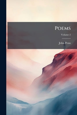 Poems; Volume 2 by Penn, John