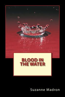 Blood in the Water by Madron, Suzanne