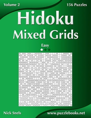 Hidoku Mixed Grids - Easy - Volume 2 - 156 Logic Puzzles by Snels, Nick