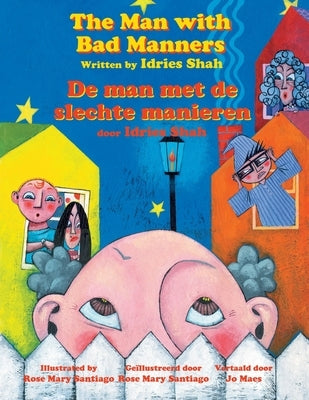 The Man with Bad Manners / De man met de slechte manieren: Bilingual English-Dutch Edition / Tweetalige Engels-Nederlands editie by Shah, Idries