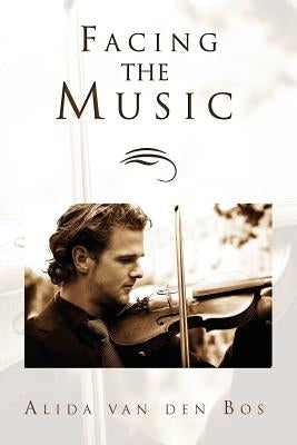 Facing the Music by Bos, Alida Van Den