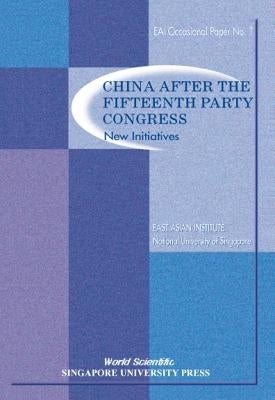 China After the Fifteenth Party Congress: New Initiatives by East Asian Institute