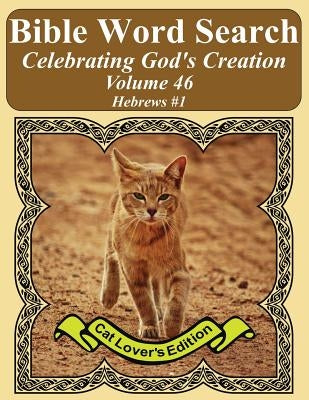Bible Word Search Celebrating God's Creation Volume 46: Hebrews #1 Extra Large Print by Pope, T. W.