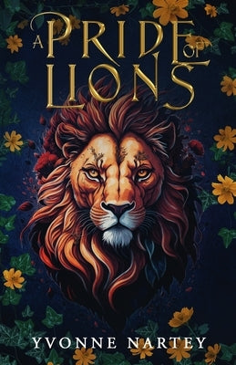 A Pride of Lions by Nartey, Yvonne