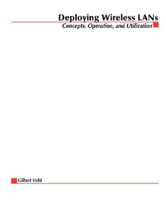 Deploying Wireless LANs by Held, Gilbert