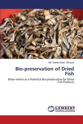 Bio-preservation of Dried Fish by Bhuiyan MD Sahidul Islam
