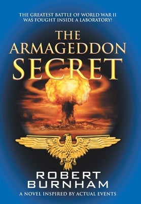 The Armageddon Secret: A Novel Inspired by Actual Events by Burnham, Robert