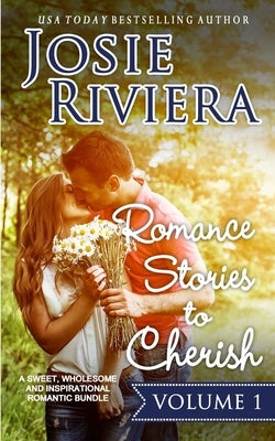 Romance Stories To Cherish by Riviera, Josie