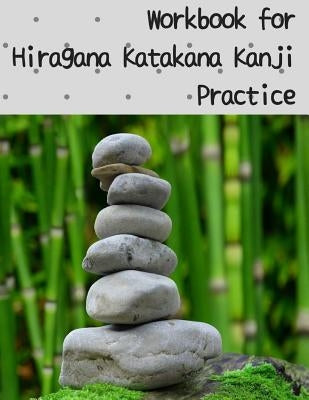 Workbook for Hiragana Katakana Kanji Practice: Bamboo and round stones design genkoyoushi paper for Japanese calligraphy practice by Teruyama, Mari