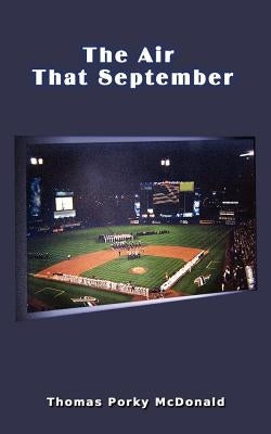 The Air That September by McDonald, Thomas Porky