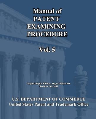 Manual of Patent Examining Procedure (Vol.5) by U. S. Department of Commerce