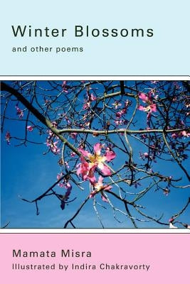 Winter Blossoms: And Other Poems by Misra, Mamata
