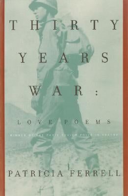 Thirty Years War: Love Poems by Ferrell, Patricia