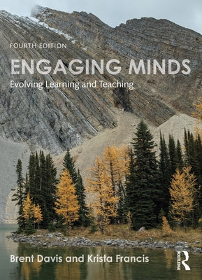 Engaging Minds: Evolving Learning and Teaching by Davis, Brent