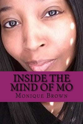 Inside The Mind Of Mo by Brown, Monique