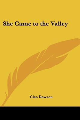 She Came to the Valley by Dawson, Cleo