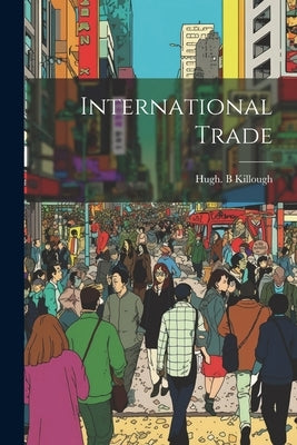 International Trade by Killough, Hugh B.