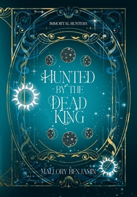 Hunted by the Dead King by Benjamin, Mallory