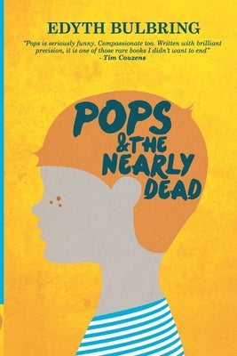 Pops And The Nearly Dead by Bulbring, Edyth