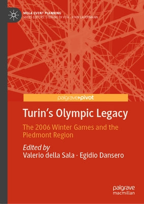 Turin's Olympic Legacy: The 2006 Winter Games and the Piedmont Region by Della Sala, Valerio
