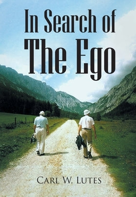 In Search of the Ego by Lutes, Carl W.