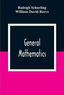 General Mathematics by Schorling, Raleigh