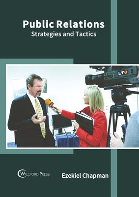 Public Relations: Strategies and Tactics by Chapman, Ezekiel