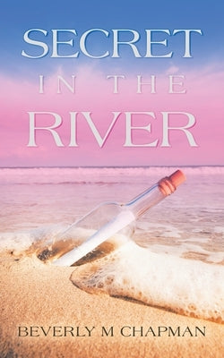 Secret in the River by Chapman, Beverly M.