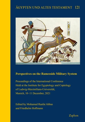 Perspectives on the Ramesside Military System: Proceedings of the International Conference Held at the Institute for Egyptology and Coptology of Ludwi by Raafat Abbas, Mohamed