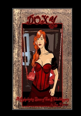 Doxy: A Roleplaying Game of Sex and Skulduggery by Warner, Ian