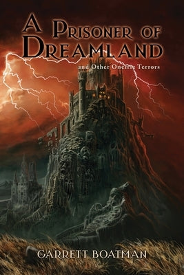 A Prisoner of Dreamland: and Other Oneiric Terrors by Morey, Joe