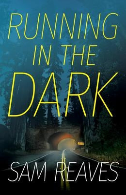 Running in the Dark by Reaves, Sam