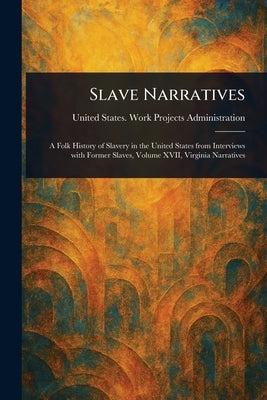 Slave Narratives by Administration, United States Work P.