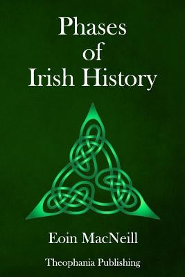Phases of Irish History by MacNeill, Eoin